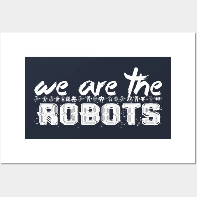 WE ARE THE ROBOTS Wall Art by FREESA